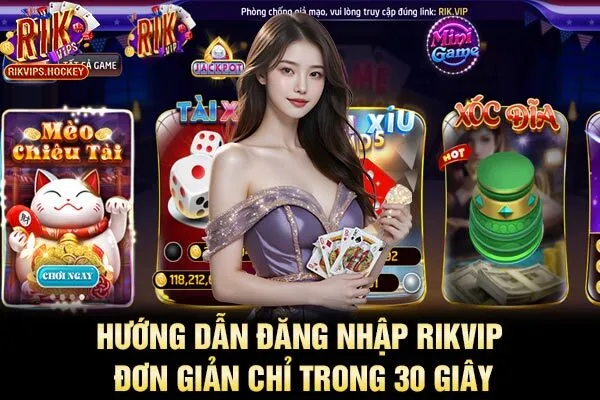 Hướng Dẫn Đăng Nhập Rikvip Đơn Giản Chỉ Trong 30 Giây