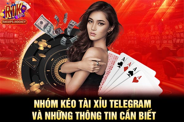 Nhóm Kéo Tài Xỉu Telegram Và Những Thông Tin Cần Biết
